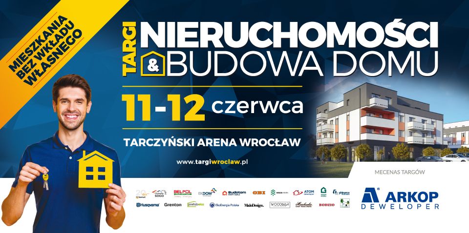 Targi Nieruchomości & Budowa Domu 11 i 12 czerwca na Tarczyński Arena Wrocław - dawniej Stadion Wrocław (10:00 - 16:00)